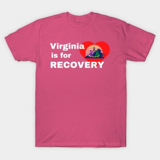 Virginia is for Recovery T-Shirt